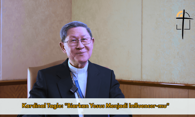 Kardinal Tagle: “Biarkan Yesus Menjadi Influencer-mu”